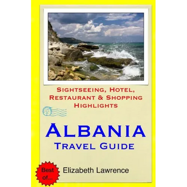 Albania Travel Guide: Sightseeing, Hotel, Restaurant & Shopping Highlights