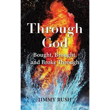 Through God: Bought, Brought, and Broke Through