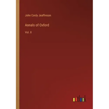 Annals of Oxford: Vol. II