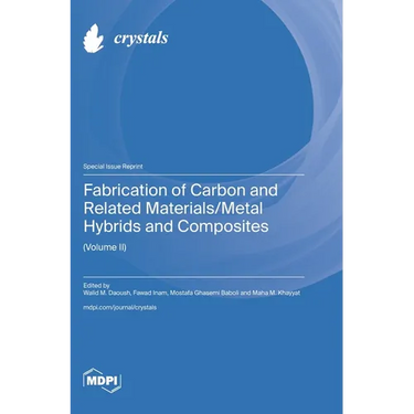 Fabrication of Carbon and Related Materials/Metal Hybrids and Composites (Volume II)