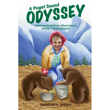 A Puget Sound Odyssey: Growing Up in Rural Washington During The Depression
