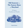Old Somerset on the Eastern Shore of Maryland: A Study in Foundations and Founders