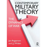 Contemporary Military Theory: The Dynamics of War