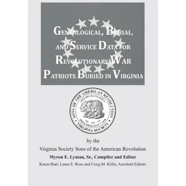 Genealogical, Burial, and Service Data for Revolutionary War Patriots Buried in Virginia