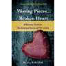 Missing Pieces...Broken Heart: A Recovery Guide for the Grief and Sorrow of Pet Loss