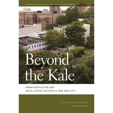 Beyond the Kale: Urban Agriculture and Social Justice Activism in New York City