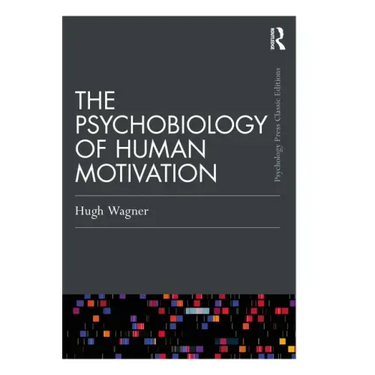 The Psychobiology of Human Motivation