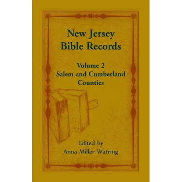 New Jersey Bible Records: Volume 2, Salem and Cumberland Counties
