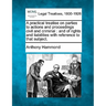 A Practical Treatise on Parties to Actions and Proceedings Civil and Criminal: And of Rights and Liabilities with Reference to That Subject.