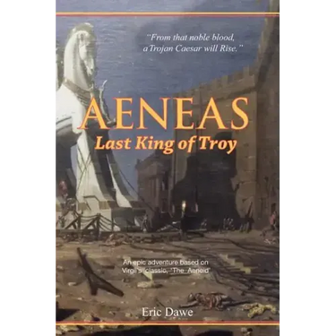 Aeneas: Last King of Troy