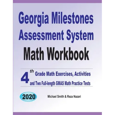 Georgia Milestones Assessment System Math Workbook: 4th Grade Math Exercises, Activities, and Two Full-Length GMAS Math Practice Tests