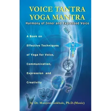 Voice Tantra Yoga Mantra: Harmony of Inner and Expressed Voice
