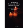 Notes and Documents of Free Persons of Color: Four Hundred Years of an American Families History