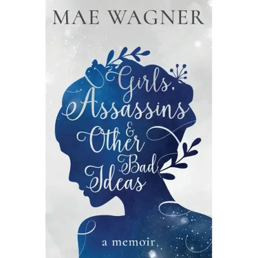 Girls, Assassins & Other Bad Ideas