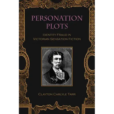 Personation Plots: Identity Fraud in Victorian Sensation Fiction