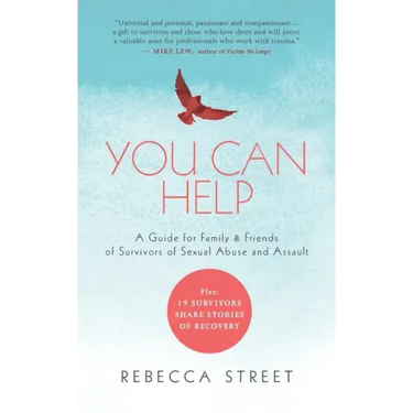 You Can Help: A Guide for Family & Friends of Survivors of Sexual Abuse and Assault