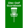 Disc Golf Scorebook: Disc Golf Scorebook (green)