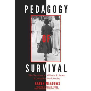 Pedagogy of Survival: The Narratives of Millicent E. Brown and Josephine Boyd Bradley