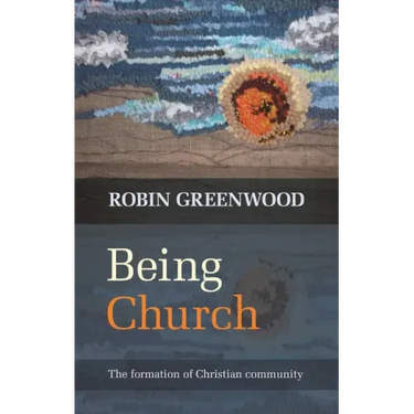 Being Church: The Formation of Christian Community