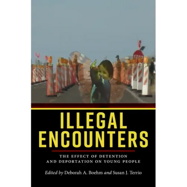 Illegal Encounters: The Effect of Detention and Deportation on Young People