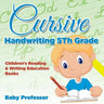Cursive Handwriting 5th Grade: Children's Reading & Writing Education Books