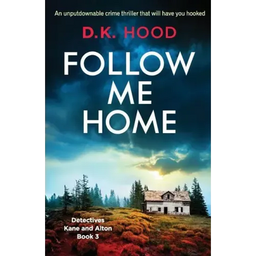 Follow Me Home: An unputdownable crime thriller that will have you hooked
