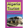 Algeria Tourism: Tourist Guide