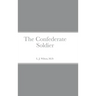 The Confederate Soldier