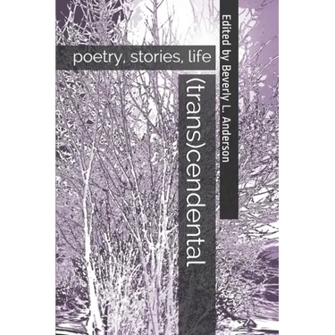 (trans)cendental: poetry, stories, life