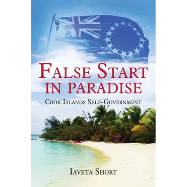 False Start in Paradise: Cook Islands Self-government