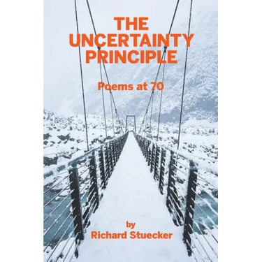 The Uncertainty Principle: Poems At 70