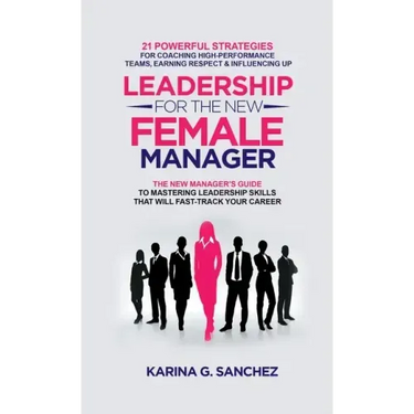 Leadership For The New Female Manager