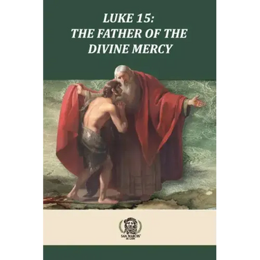 Luke 15 The Father of the Divine Mercy