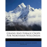Grains and Forage Crops for Northern Wisconsin
