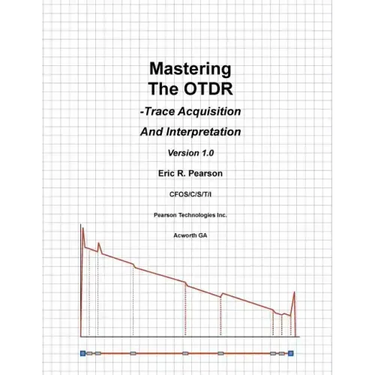 Mastering The OTDR: Trace Acquisition And Interpretation