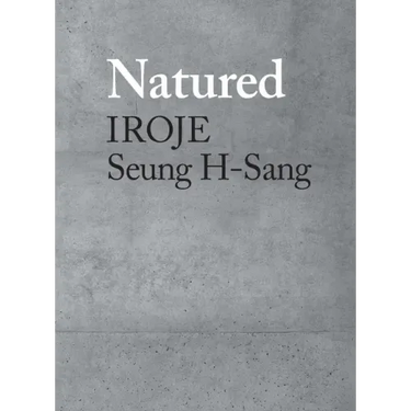 Natured: Iroje, Seung H-Sang