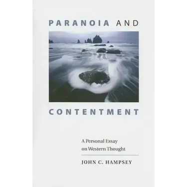 Paranoia and Contentment: A Personal Essay on Western Thought