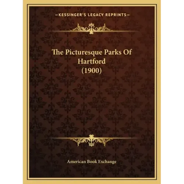 The Picturesque Parks Of Hartford (1900)