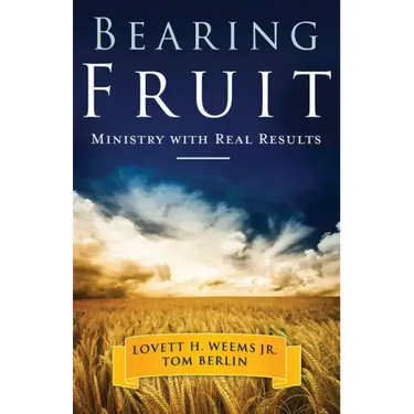Bearing Fruit: Ministry with Real Results