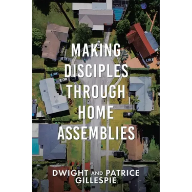Making Disciples Through Home Assemblies