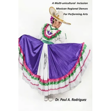A Multi-unicultural Inclusion Mexican Regional Dances For Performing Arts