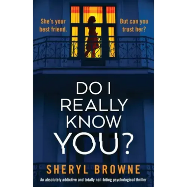 Do I Really Know You?: An absolutely addictive and totally nail-biting psychological thriller