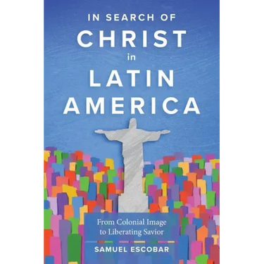 In Search of Christ in Latin America: From Colonial Image to Liberating Savior
