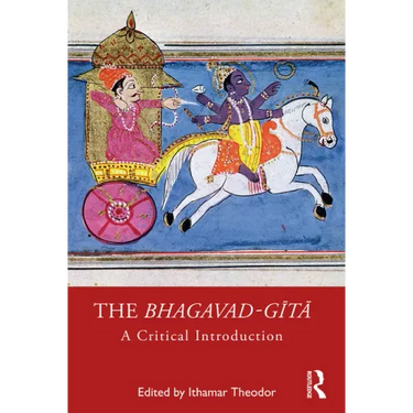 The Bhagavad-Gītā: A Critical Introduction