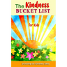 The Kindness Bucket List for Kids: The Fun Way to Teach and Encourage Kids to Be Kind to Others