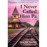 I Never Called Him Pa