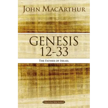Genesis 12 to 33: The Father of Israel