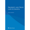 Property and Trust Law in Croatia
