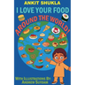 I Love Your Food: Around the World!