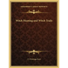Witch Hunting and Witch Trails